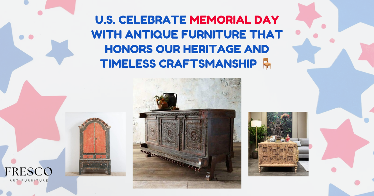 U.S. CELEBRATE MEMORIAL DAY WITH ANTIQUE FURNITURE THAT HONORS OUR HERITAGE AND TIMELESS CRAFTSMANSHIP 🪑