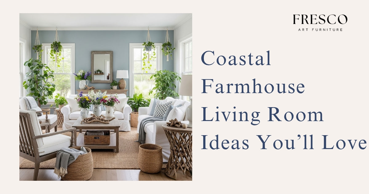 Coastal Farmhouse Living Room Ideas You’ll Love