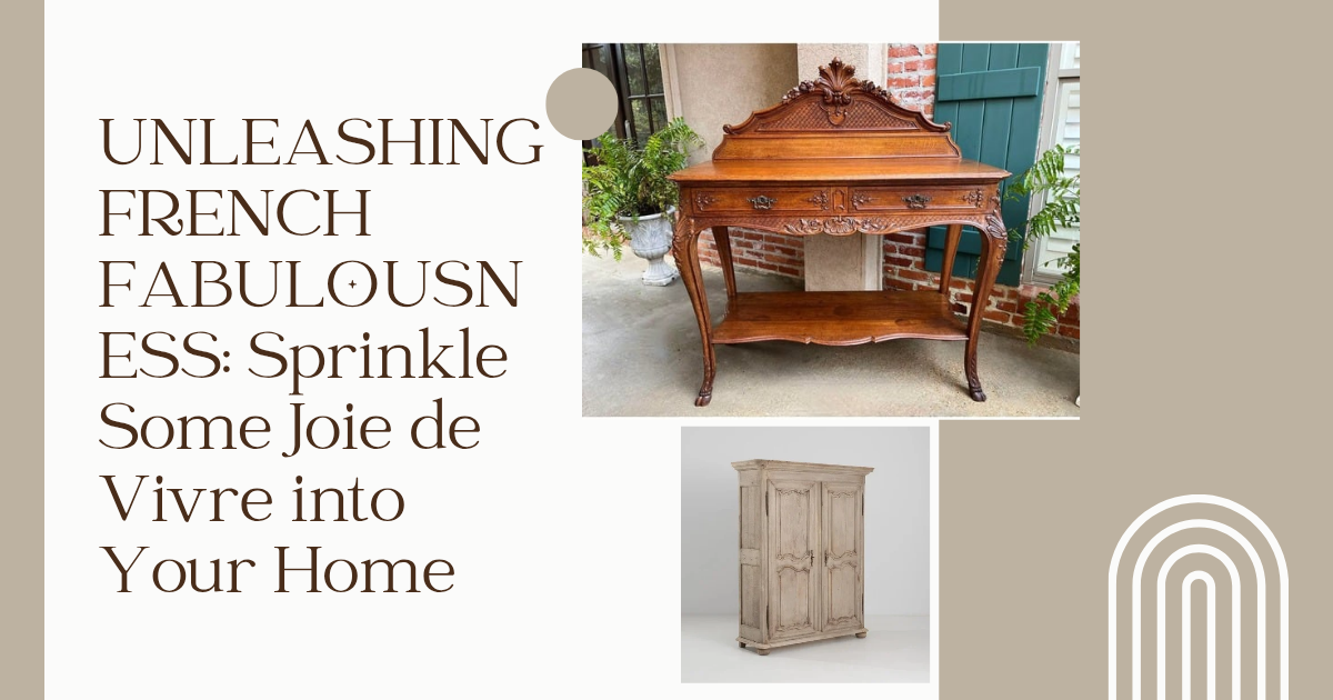UNLEASHING FRENCH FABULOUSNESS: Sprinkle Some Joie de Vivre into Your Home