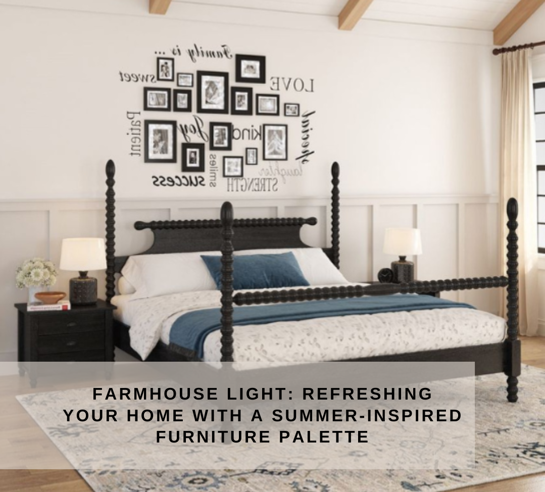 Farmhouse Light: Refreshing Your Home with a Summer-Inspired Furniture Palette